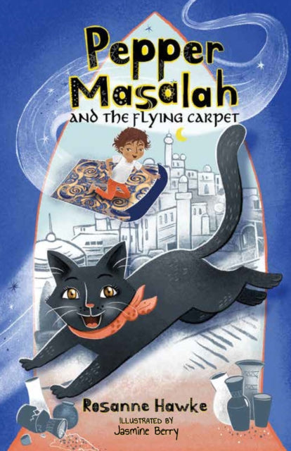 Book cover of: Pepper Masalah and the Flying Carpet. By: Rosanne Hawke