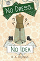 Book cover of: No Dress, No Idea. By: R. A. Stephens