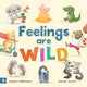 Feelings Are Wild 9781761180262 Sophy Williams