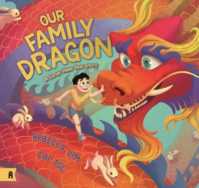 Book cover of: Our Family Dragon: A Lunar New Year Story. By: Rebecca Lim