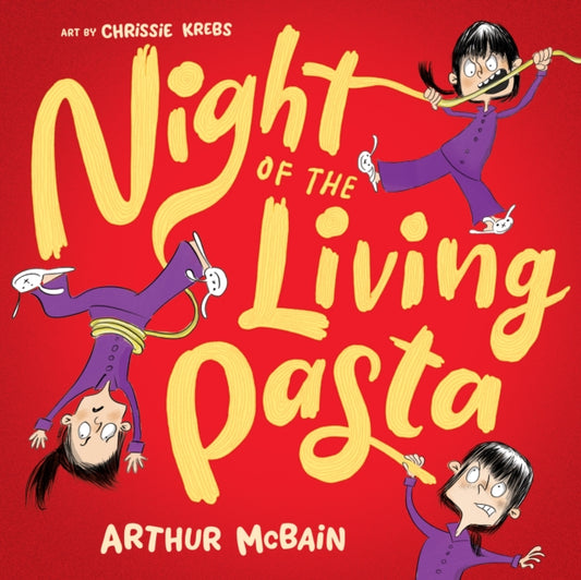 Book cover of: Night of the Living Pasta. By: Arthur McBain