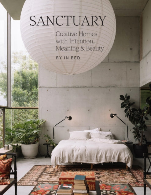 Sanctuary, Creative Homes with Intention, Meaning and Beauty 9781761450402 InBed