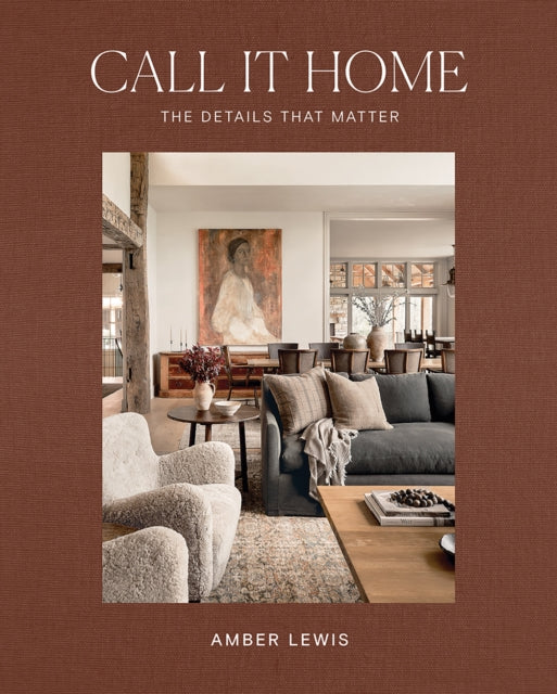 Call It Home, The Details That Matter 9781761450501 Amber Lewis