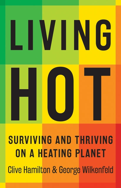 Book cover of: Living Hot. By: Clive Hamilton