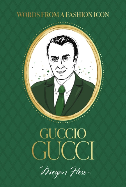 Book cover of: Words from a Fashion Icon: Guccio Gucci