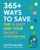 Book cover of: 365+ Ways to Save the Planet and Your Money at the Same Time