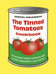 Book cover of: Tinned Tomatoes Cookbook. By: Samuel Goldsmith