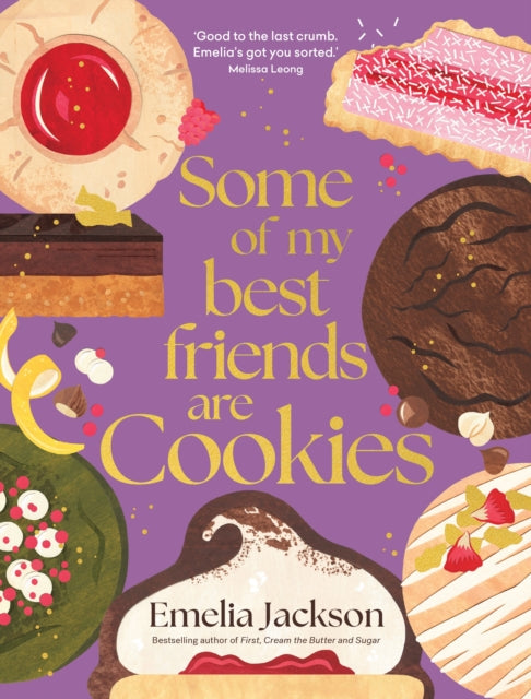 Some of My Best Friends are Cookies, Over 80 recipes for the best cookies of your life 9781761500299 Emelia Jackson