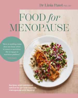 Food for Menopause, Recipes and nutritional advice for perimenopause, menopause and beyond