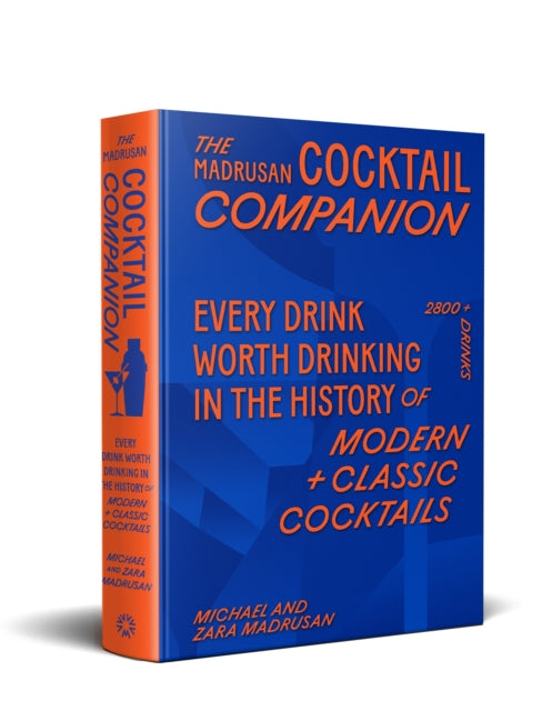 Book cover of: Madrusan Cocktail Companion | Every drink worth drinking in the history of modern + classic cocktails
