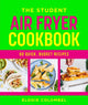 The Student Air Fryer Cookbook, 60 quick, budget recipes 9781761501074 Élodie Colombel