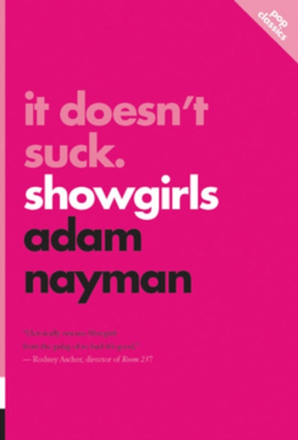 Book cover of: It Doesn't Suck: Showgirls. By: Adam Nayman