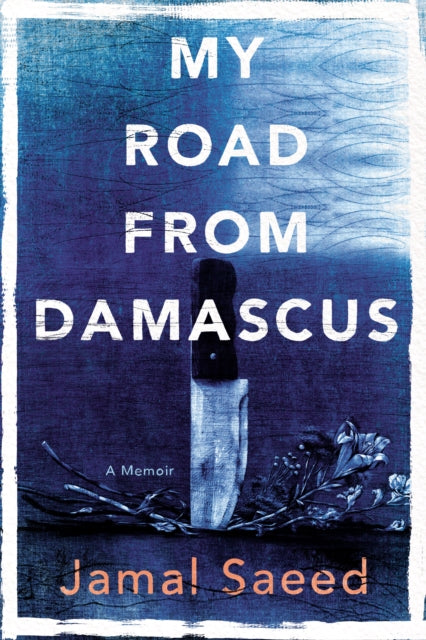 Book cover of: My Road from Damascus. By: Jamal Saeed