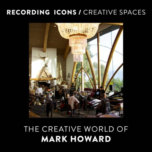 Book cover of: Recording Icons / Creative Spaces. By: Mark Howard