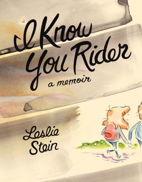Book cover of: I Know You Rider. By: Leslie Stein
