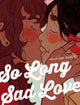 Book cover of: So Long Sad Love. By: Mirion Malle