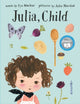 Book cover of: Julia, Child. By: Julie Morstad