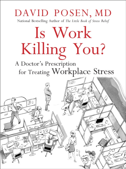 Book cover of: Is Work Killing You?. By: David B. Posen