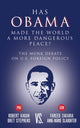 Book cover of: Has Obama Made the World a More Dangerous Place?. By: Bret Stephens