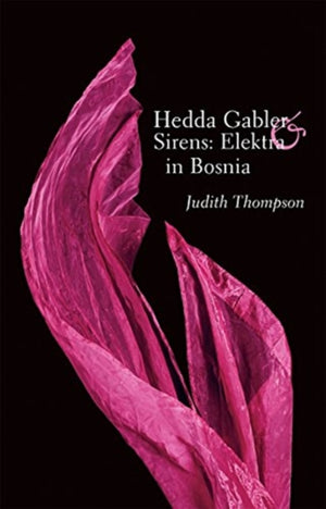 Hedda Gabler & Sirens: Elektra in Bosnia