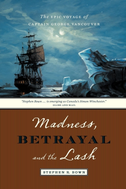 Book cover of: Madness, Betrayal and the Lash. By: Stephen R. Bown