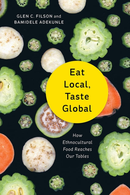 Book cover of: Eat Local, Taste Global. By: Glen C. Filson