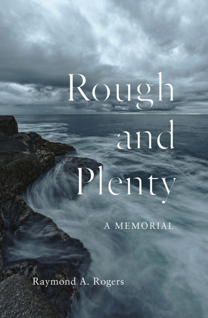 Book cover of: Rough and Plenty. By: Raymond A. Rogers