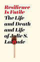 Book cover of: Resilience Is Futile. By: Julie S. Lalonde