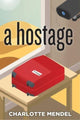 Book cover of: Hostage. By: Charlotte R. Mendel
