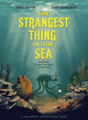 Book cover of: Strangest Thing in The Sea. By: Rachel Poliquin