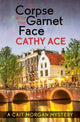 Book cover of: Corpse with the Garnet Face. By: Cathy Ace