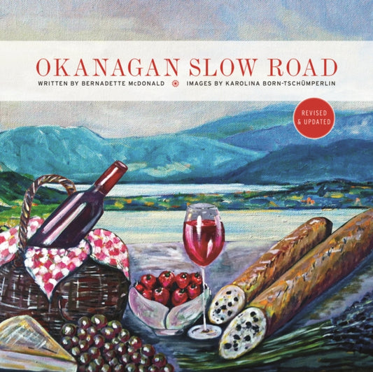 Book cover of: Okanagan Slow Road. By: Bernadette McDonald