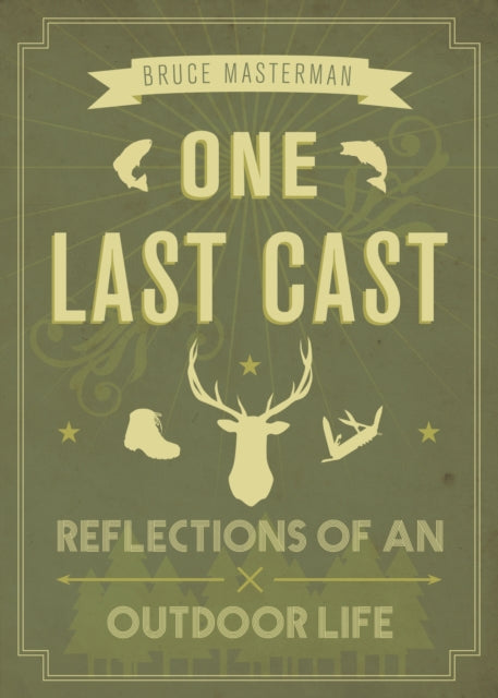 Book cover of: One Last Cast. By: Bruce Masterman