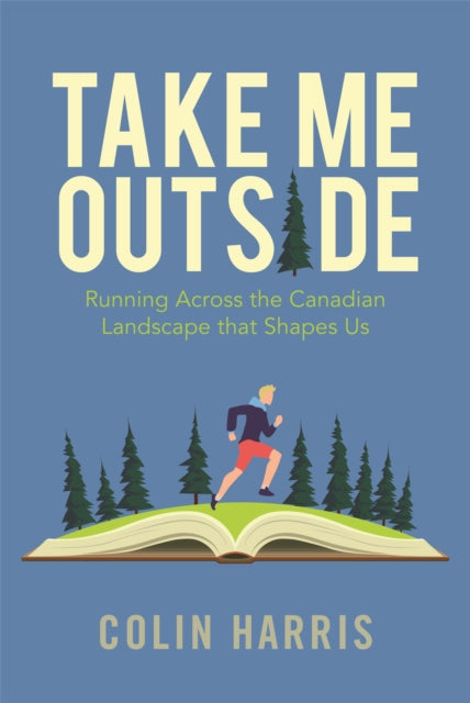 Book cover of: Take Me Outside. By: Colin Harris
