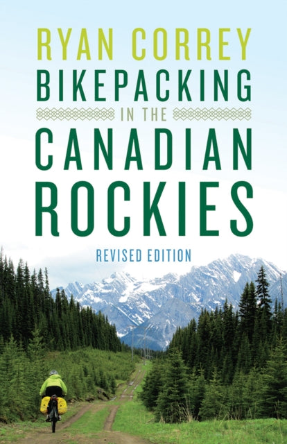 Book cover of: Bikepacking in the Canadian Rockies - Revised Edition