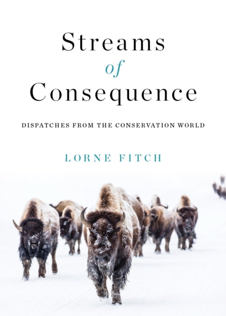 Book cover of: Streams of Consequence. By: Lorne Fitch