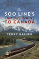 Book cover of: Soo Line's Famous Trains to Canada. By: Terry Gainer
