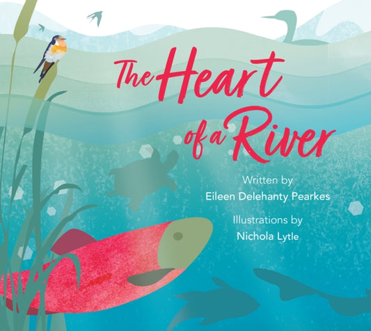 Book cover of: Heart of a River. By: Eileen Delehanty Pearkes