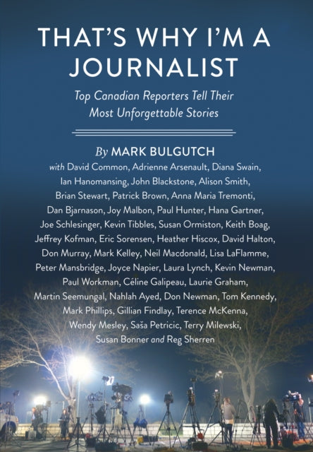 Book cover of: That's Why I'm a Journalist. By: Mark Bulgutch