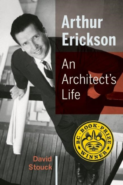 Book cover of: Arthur Erickson. By: David Stouck
