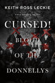 Book cover of: Cursed! Blood of the Donnellys. By: Keith Ross Leckie