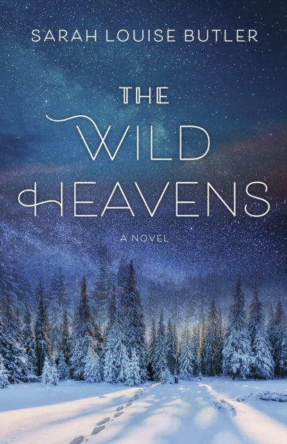 Book cover of: Wild Heavens. By: Sarah Louise Butler