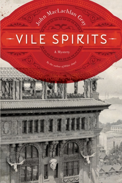 Book cover of: Vile Spirits. By: John MacLachlan Gray
