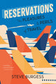 Book cover of: Reservations. By: Steve Burgess
