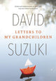Book cover of: Letters to My Grandchildren. By: David T. Suzuki