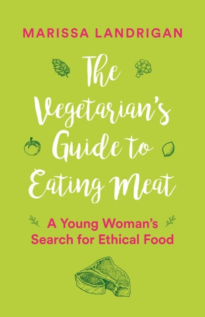 Book cover of: Vegetarian's Guide to Eating Meat. By: Marissa Landrigan