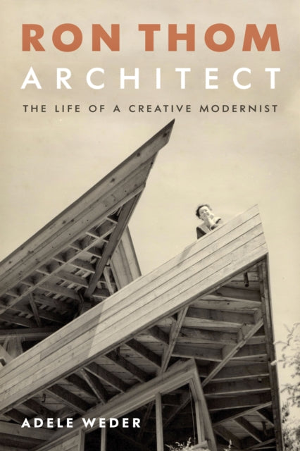 Book cover of: Ron Thom, Architect. By: Adele Weder