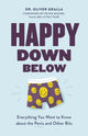 Book cover of: Happy Down Below. By: Oliver Gralla