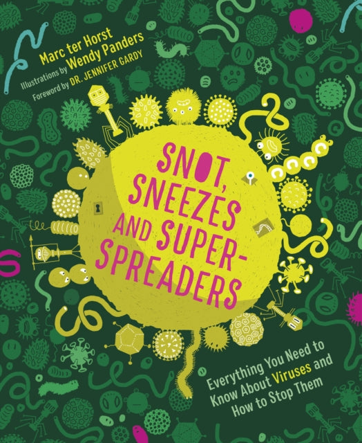 Book cover of: Snot, Sneezes, and Super-Spreaders. By: Marc ter Horst