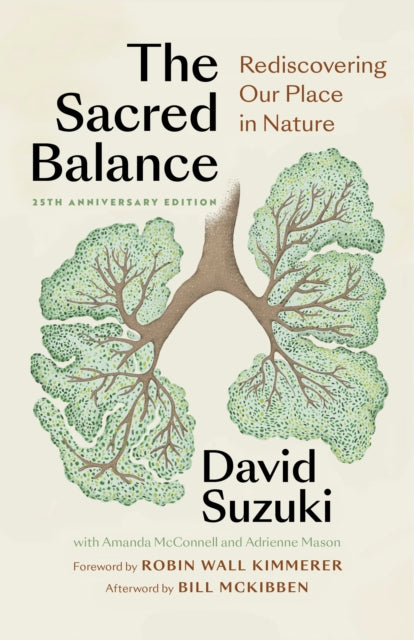 Book cover of: Sacred Balance, 25th anniversary edition. By: David Suzuki